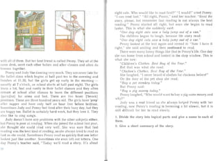 with all of them . But her best friend is called Penny. They sit at the
same desk, meet each other before and aft er classes and often do
lessons toget her.
Penn y and J udy Iike dancing ver y much. They arc never Iate for
j ill' ballet class which begins at half past ten in the morn ing an d
finishes at 11.30, bu t the girls get up ea rly in the morning ­
usually at 7 o'clock, as school st arts at half past eight. The girls
learn a lot, fast a nd easily in their ballet classes and they often
remain at school after classes to lea rn the different positions
[poz.i jnz] for arms an d feet. There a re fi ve basic ['belsl kj
positions. These arc three hundred years old. The girls have 'prep'
aiter supper and have only ha lf an hour free before bedt ime.
Sometimes J udy and Penny feel tired after their busy day, but they
are happy too. Ballet is certainly hard work, but they love it. They
also like to sing song s.
Judy doesn't have any problems with the other subjects either,
hut Penny is poor at readijig. When she joined the school last year.
she thought she coul d re ad very wel l. She was su re that fast
rea ding was the best kind of rea ding, so she alwa ys tried to read as
fast as she could. Some times Pe nny read so quickly that one letter
looked jus t like another. Sometimes she even left out letters. One
clay Penny's teacher said, "Today we'll read a st ory. It' s about
2fl
eight cats. Who wou ld like to read firs t?" "I would!" cried Penny.
" I ca n rea d fast." "All right, Penny," said her teacher. "Read the
story , please, but remember fas t reading is not al ways the best
readi ng." Pe nny started all right, but soon she began to read
faster. This is wha t she suddenly sa id:
"One da y eiglu cats saw a lad y jump out of a can."
The children began to la ugh, beca use the story read:
"One da y eight cats saw a lady jump out of a car."
Penny looked at the text again and reread it: "I ow I have it
right," she said smiling and then continued to rea d.
There were many funny things like that in Penny's life. One day
she ran home from school and looked in the shop window. This is
wha t she saw:
" Child ren's Clothes. Best Buy of the Year."
BLIt tha t was what she read:
r, Chicken's Clothes. Be st Buy of the Year."
She la ugh ecl, "I never hea I'd of clothes for chickens before!"
On the door of the pet shop she rea d:
" Buy a pet monkey toda y."
But Penn y said:
" Buy a pig m oney today."
Pe nny laugh ed, "Who woul d wa nt to buy a pig some money and
why?"
Judy was a real frien d so she al ways helped Penny with her
read ing, now Penny's reading is becoming a bit slower, but it is
still difficult for her to read slowly.
t. Divide the story into logical parts and give a name to each of
them.
2. Give a short summa ry of the story.
 