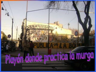 Playón donde practica la murga 