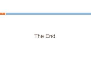 The End
7
 