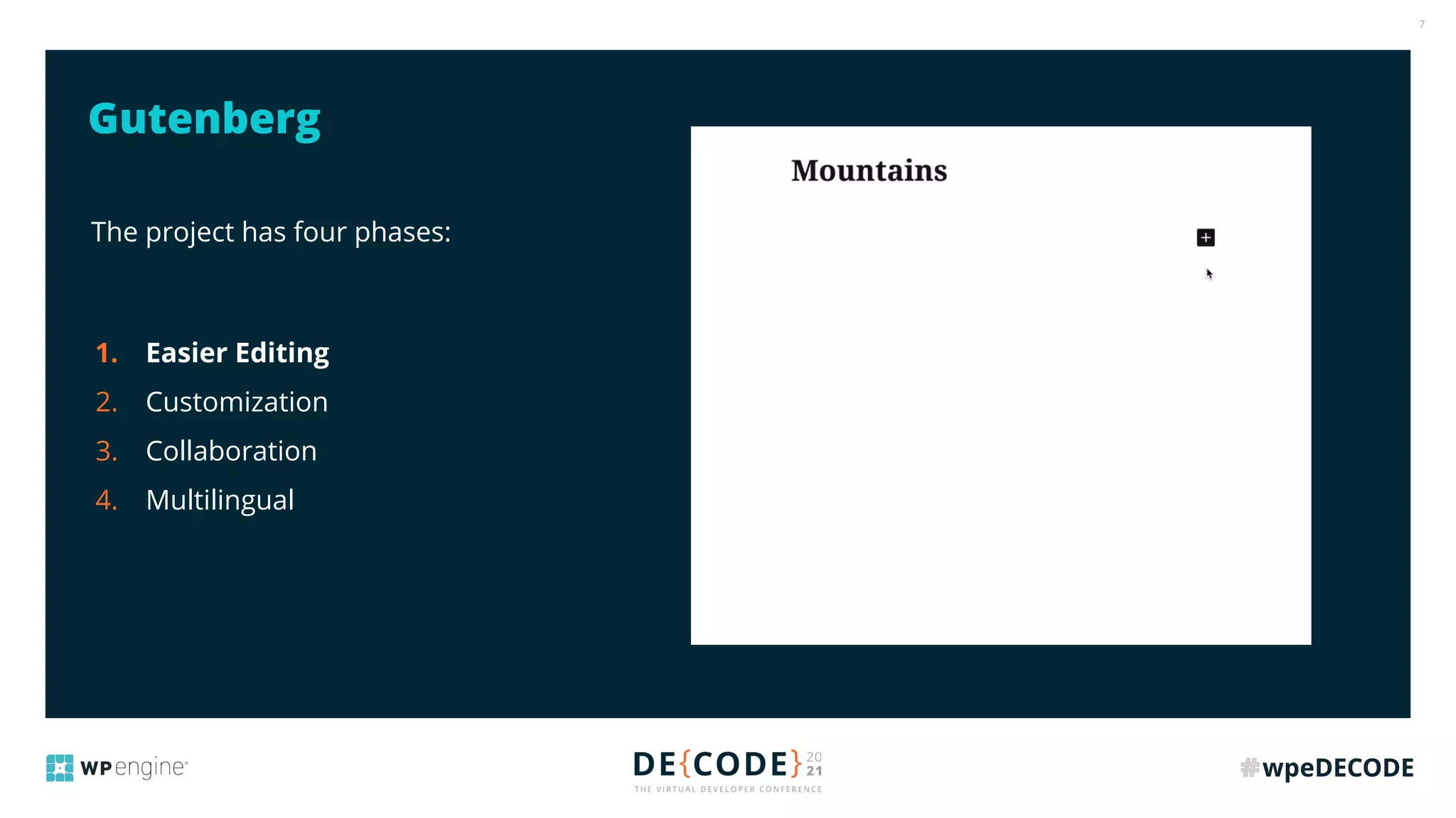 7
The project has four phases:
1. Easier Editing
2. Customization
3. Collaboration
4. Multilingual
Gutenberg
 