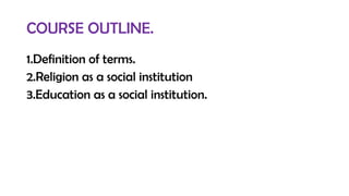 4b).EDUCATION AND RELIGION AS SOCIAL INSTITUTIONS..pptx