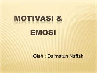 EMOSI Oleh : Daimatun Nafiah 