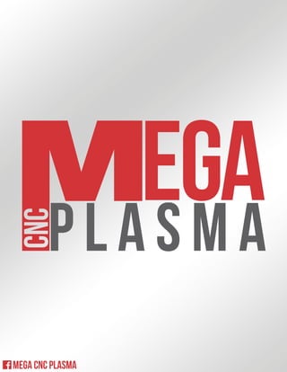 p l a s m a
mega cnc plasma
 