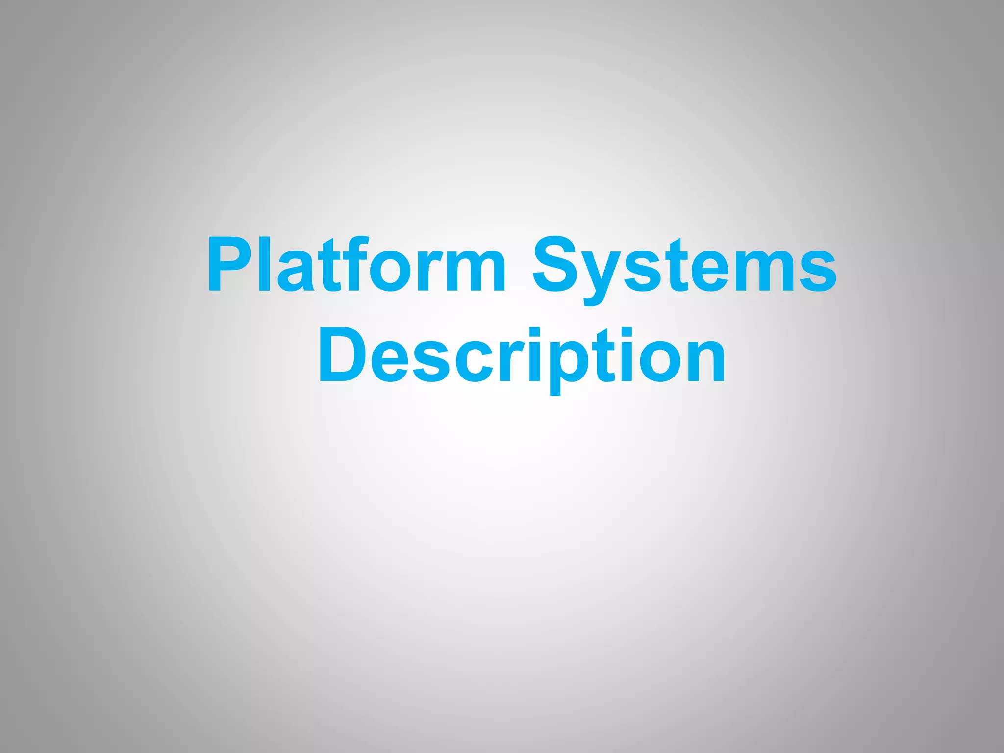 Platform Systems
Description
 
