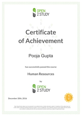 Certificate
of Achievement
Pooja Gupta
has successfully passed the course
Human Resources
by
December 20th, 2016
 