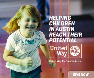 HELPING
CHILDREN
IN AUSTIN
REACH THEIR
POTENTIAL
GIVE NOW
 
