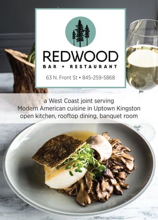 a West Coast joint serving
Modern American cuisine in Uptown Kingston
open kitchen, rooftop dining, banquet room
63 N. Front St • 845-259-5868
 