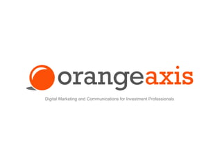 Digital Marketing and Communications for Investment Professionals
 
