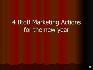 4 BtoB Marketing Actions for the new year 
