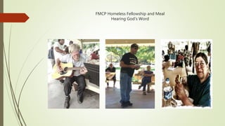FMCP Homeless Fellowship and Meal
Hearing God's Word
 