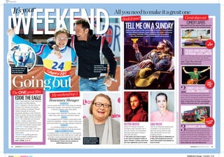 49womanmagazine.co.uk
TellMeOnASundAy
SArAPAScOe
one of our favourite panel-show
comedians is touring the uk
later this spring with her new
show about the ins and outs
of being human.
✱ The tour starts in aldershot on
6 may. See sarapascoe.com for
more information and details on
how to book.
dOcTOrFAuSTuS
Game Of Thrones’ hotty kit
Harington plays the title role in
this new version of christopher
marlowe’s play about doing a
deal with the devil.
✱ The show runs from 9 april
to 25 June at London’s Duke of
York’s Theatre. Tickets start from
£15. See atgtickets.com to book
Jodie Prenger stars in the current tour of andrew Lloyd webber
and Don Black’s romcom classic musical, with dates coming up
including Tunbridge wells, Southport, and Shrewsbury.
✱ See tellmeontour.co.uk for more details and to book
waTCHInG
i love to settle down with a film when it’s raining
and windy outside. i love old films. my favourite
is Doctor Zhivago, with omar Sharif.
LISTEnInG
i’m a Radio 4 fan, especially The Archers. i also
really enjoy Jack Johnson and blues singers.
EaTInG
on a weekend off it’s a treat to have bacon and
tomato for breakfast – heaven. i have it with prune
juice and coffee from my new espresso machine.
REaDInG
i’m currently judging a cookery book
competition so i’m reading lots of recipe books.
mY PERFECT wEEKEnD
a weekend off is a real novelty, so i love having
my grandchildren round. We’ll go for a walk and
i’ll make a lovely, homemade dinner for us all.
✱ Rosemary is ambassador for the California
Prune Board. Check out her recipes at
californiaprunes.co.uk
RosemaryShragerR S
Myweekendtop5
wHo? Taron egerton, Hugh Jackman,
keith allen and mark Benton.
wHaT? Based on the true story of
Britain’s first olympic ski jumper,
this film follows youngster michael
‘eddie’ edwards as he works
alongside rebellious coach Bronson
Peary to chase victory and compete
at the 1988 calgary Winter olympics.
wHY? Two beefcakes for the price
of one – cheeky upstart Taron
egerton and Hugh Jackman for those
of us with more, ahem, mature taste.
wHY noT? if even looking at a
ladder gives you vertigo – the views
from the 90m jump will turn your
legs to jelly!
VERDICT: an uplifting Brit flick
about a lovable underdog who
comes good in the end.
ouT 1 aPRIL 
GoingoutgTheonegreatfilm
eddieTheeAgle
Weekend
It’syour Allyouneedtomakeitagreatone
T
Bookitnow!
2cOMedyclub4kidS,
SPAlding,lincOlnShireYour little ones will learn and enjoy the art
of comedy in this fast-paced workshop/
show. an mc will get the audience warmed
up while two acts entertain the crowd.
Date: 2 april. Price: £7. See: comedyclub
4kids.co.uk/shows.php for more details
ThebOATShOWcOMedyclub,
TATTerShAllcASTle,lOndOnnow in its 15th year, this venue has hosted
acts from some of comedy’s top names.
This regular night is sure to float your boat.
Date: 1 april. Price: From £10.
See: boatshowcomedy.co.uk
Located on a double-decker bus,
BlundaBus travels to festivals and
events around the uk spreading fun and
laughter along the way. Highlights of this
pop-up venue include comedyopoly – the
board game show where each roll of the
dice inspires an off-the-cuff comedy act.
Price: From £5. See: blundabus.com
1
ComedyCapersComedyCapers
Greatdaysout
with april Fools’ Day approaching, get your
funny bone tickled at one of these events
48 womanmagazine.co.uk
blundAbuS,uk-Wide
3
W eken club
All
AbOArd!
ee
cATchSOMe
cOMedy
S
e
FAMily-
Friendly
Fun
WoRdS:HeLenSTuaRTandcHLoeHeYde.PHoToS:LandmaRkmedia,
TRiSTRamkenTon,aLamY,iSaBeLLeadam,RicHaRddavenPoRT,Rex
don’t look down! eddie the
eagle’s ski jumps are not
for the faint-hearted!
rosemary looks forward to
bad weather so she can cosy
up in front of a good film
Taron egerton plays
eddie and hugh Jackman
plays ski-jumping coach
bronson Peary
93WMN16014129.pgs 11.03.2016 17:47BLACK YELLOW MAGENTA CYAN
 