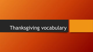 Thanksgiving vocabulary
 