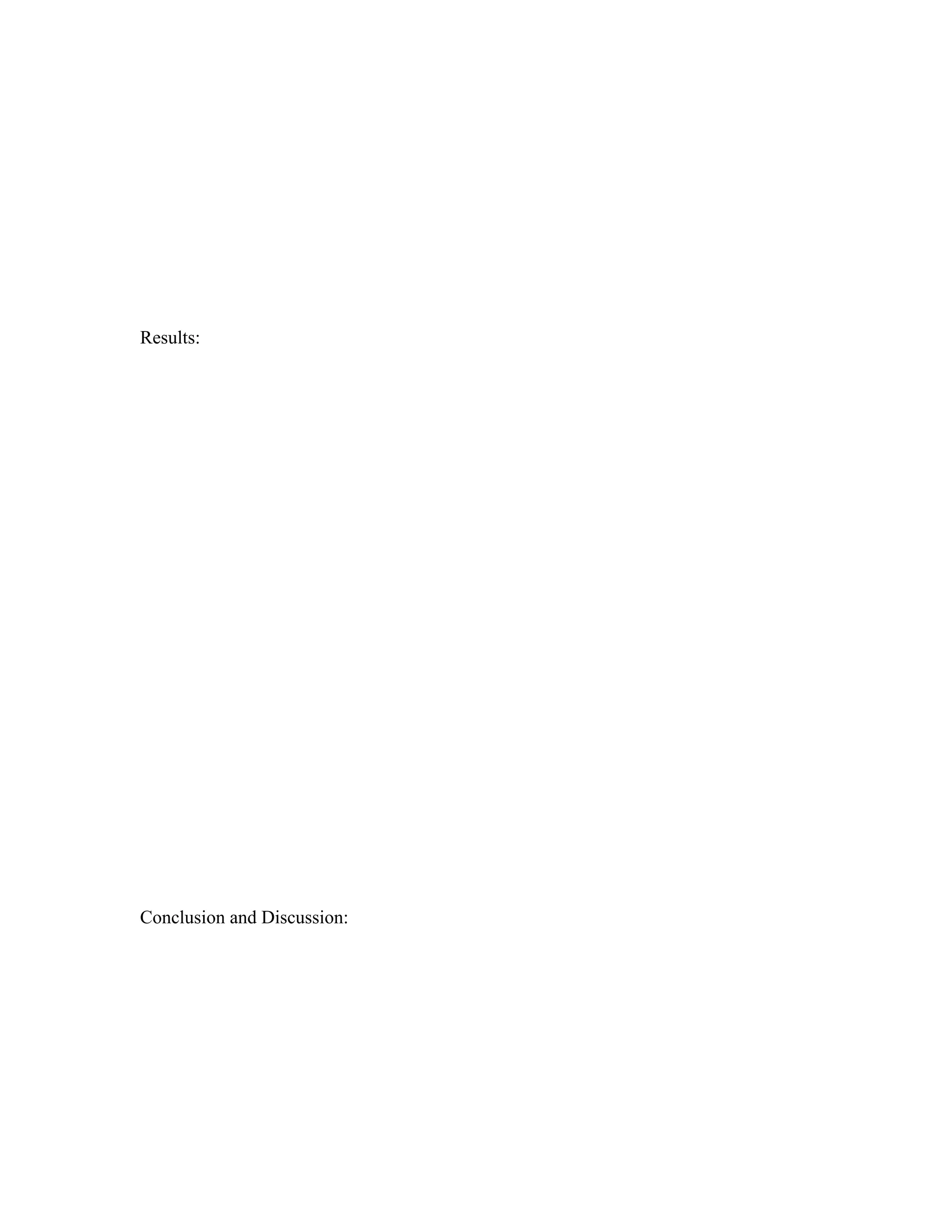 Results:
Conclusion and Discussion:
 