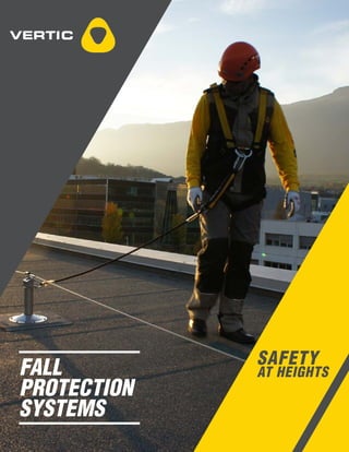 FALL
PROTECTION
SYSTEMS
SAFETY
AT HEIGHTS
 