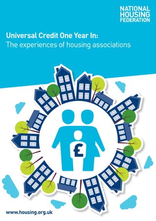 www.housing.org.uk
Universal Credit One Year In:
The experiences of housing associations
 