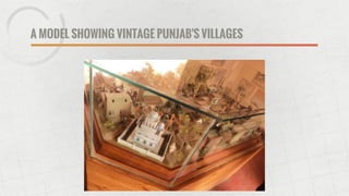 A MODEL SHOWING VINTAGE PUNJAB'S VILLAGES
 