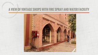 A VIEW OF VINTAGE SHOPS WITH FIRE SPRAY AND WATER FACILITY
 