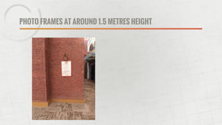 PHOTO FRAMES AT AROUND 1.5 METRES HEIGHT
 