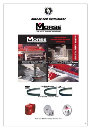 9
Authorized Distributor
Bi-metal HSS Band saw Blade
Hole Saw & Metal Cutting Circular Saw
 