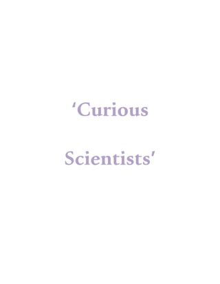 ‘Curious
Scientists’
 
