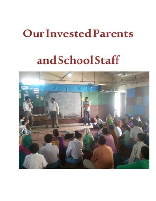 OurInvestedParents
andSchoolStaff
 