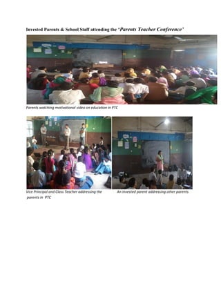 Invested Parents & School Staff attending the ‘Parents Teacher Conference’
Parents watching motivational video on education in PTC
Vice Principal and Class Teacher addressing the An invested parent addressing other parents
parents in PTC
 