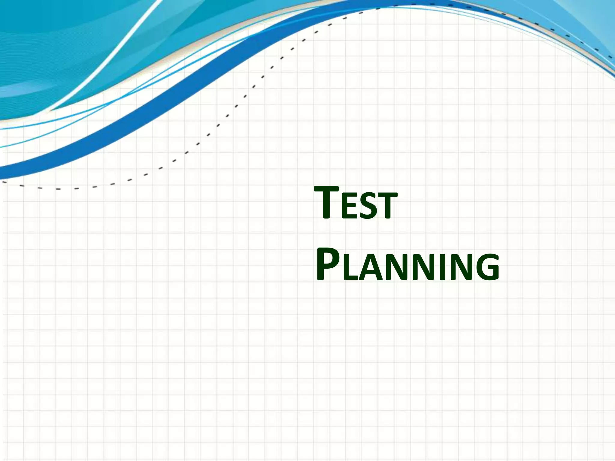 TEST
PLANNING
 