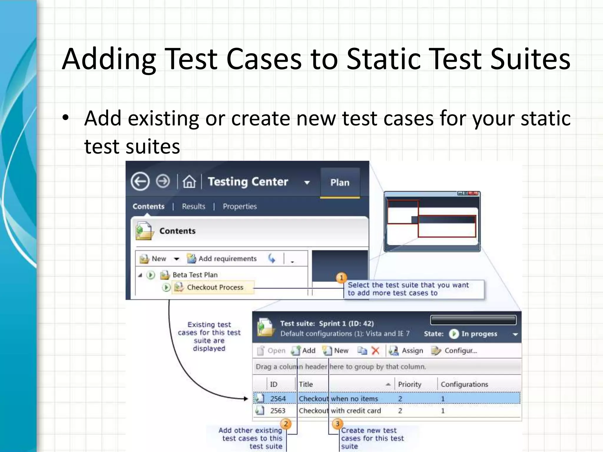 Adding Test Cases to Static Test Suites
• Add existing or create new test cases for your static
test suites
 