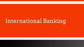 freegoogleslidestemplates.com
International Banking
 