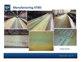 Manufacturing 
ATBD 
› Mold 
Shells 
August 
26, 
2014 
| 
Page 
19 
 