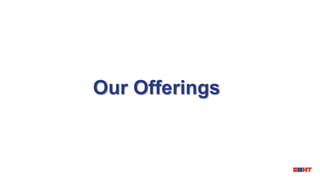 Our Offerings
 