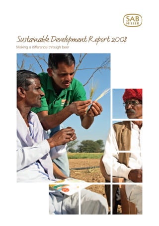 Sustainable Development Report 2008
Making a difference through beer
 