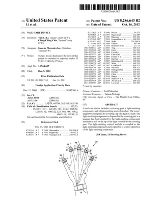 US008286643B2
(12) Ulllted States Patent (10) Patent N0.: US 8,286,643 B2
Li et al. (45) Date of Patent: Oct. 16, 2012
(54) NAIL CARE DEVICE 5,515,621 A * 5/1996 Bloom .......................... .. 34/275
5,699,816 A * 12/1997 Banes et al. 132/285
. _ - - ~ . 5,954,245 A * 9/1999 Kluesner .......... .. 223/101
(75) Inventors‘ LlcLliiTalgi? COTUP‘Y (TCW)’ 6,595,918 B2* 7/2003 Gopinathan e161. ....... 600/300
mg‘ mg 1“, aman oumy 6,762,425 B1 * 7/2004 Strait ............... .. 250/504 R
(TW) 7,118,589 B2* 10/2006 Vlahos . . . . . . . . . . . . . . .. 607/94
7,712,473 B1* 5/2010 Robinson et al. .. 132/73
(73) Assignee: Genesis Photonics Inc., Shanhua, 2002/0198443 A1* 12/2002 Ting ~~~~~~~~~~~~~~~ 600/323
Tainan (TW) 2003/0235048 A1 * 12/2003 Gyori .... .. 362/103
2004/0223321 A1* 11/2004 Crowley 362/103
. . . . . 2005/0070775 A1* 3/2005 Chin et al. 600/323
( * ) Not1ce: Subject' to any d1scla1mer,~ the term ofthls 2006/0l09645 A1 * 5/2006 Ferrari et a1‘ “ 362/103
patent 15 extended or adJusted under 35 2007/0073126 Al* 3/2007 Raridan ........... .. 600/323
U.S.C. 154(b) by 27 days. 2007/0123756 Al* 5/2007 Kitajima e161. 600/300
2007/0244376 A1* 10/2007 Wang ........... .. 600/310
. 2007/0244377 A1* 10/2007 CoZad et a1. 600/323
(21) Appl' NO" 12/964’687 2008/0119700 A1 * 5/2008 DeGould ..... .. 600/323
. 2008/0142024 A1* 6/2008 Rastegar et al. 128/893
(22) Flledi Dec- 91 2010 2008/0281174 A1 * 11/2008 Dietiker ....... .. 600/336
2009/0219709 A1* 9/2009 Chen ..... .. 362/103
(65) Prior Publication Data 2010/0238650 A1 * 9/2010 Haney .......... .. 362/103
2010/0256551 A1* 10/2010 MalteZos et a1. 604/20
US 2011/0139167 A1 1119- 16, 2011 2010/0317936 Al* 12/2010 Al-Ali et a1. 600/323
2011/0310593 A1* 12/2011 Lee et al. .................... .. 362/103
(30) Foreign Application Priority Data * Cited by examiner
Dec. 11, 2009 (TW) ............................. .. 98142506 A Primary Examiner i Todd Manahan
(51) Int Cl Assistant Examiner * Tatiana Nobrega
Attorney, Agent, 0}’ i The Mueller LaW Of?ce,
A61N 5/06 (2006.01) PC
(52) US. Cl. ............. 132/73; 607/88; 362/103; 362/189 (57) ABSTRACT
(58) Field of Classi?cation Search .................. .. 132/73, _ _ _ _ _ _ _
132/285; 2/21; 362/103’ 189; 63/42; 1328/56, A na1l care dev1ce mcludes a covermg part, a l1ght-em1tt1ng
1328/58’ 62; 600/322’ 323’ 340’ 344; 606/2’ component, and a light-emitting control module. The cover
606/941; 607/88, 91 ingpartis con?gured forcoveringatip ofa digit ofalimb.The
See application ?le for Complete Search history light-emitting component is disposed inthe covering part in a
manner that light emitted by the light-emitting component
(56) References Cited irradiates a nail on the tip ofthe digit covered by the covering
U.S. PATENT DOCUMENTS
4,731,541 A * 3/1988 Shoemaker ............. .. 250/504R
4,988,883 A * 1/1991 Oppawsky ..... .. 250/492.1
5,130,551 A * 7/1992 Nafziger etal. ......... .. 250/492.1
part. The light-emitting control module is coupled to the
light-emitting component and is operable to control operation
ofthe light-emitting component.
20 Claims, 11 Drawing Sheets
 