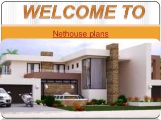 Nethouse plans
 