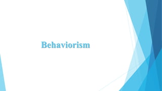 Behaviorism
 