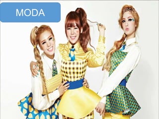 MODA
 