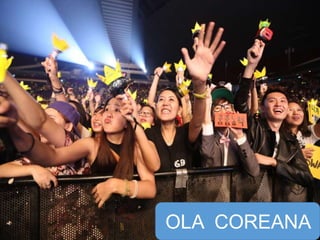 OLA COREANA
 