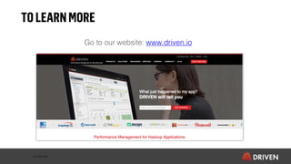 Confidential
Go to our website: www.driven.io
TO LEARN MORE
 