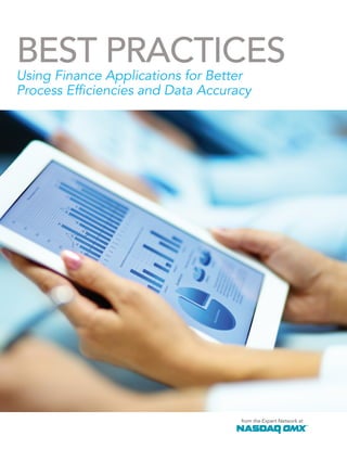 Using Finance Applications for Better
Process Efficiencies and Data Accuracy
BEST PRACTICES
from the Expert Network at
 