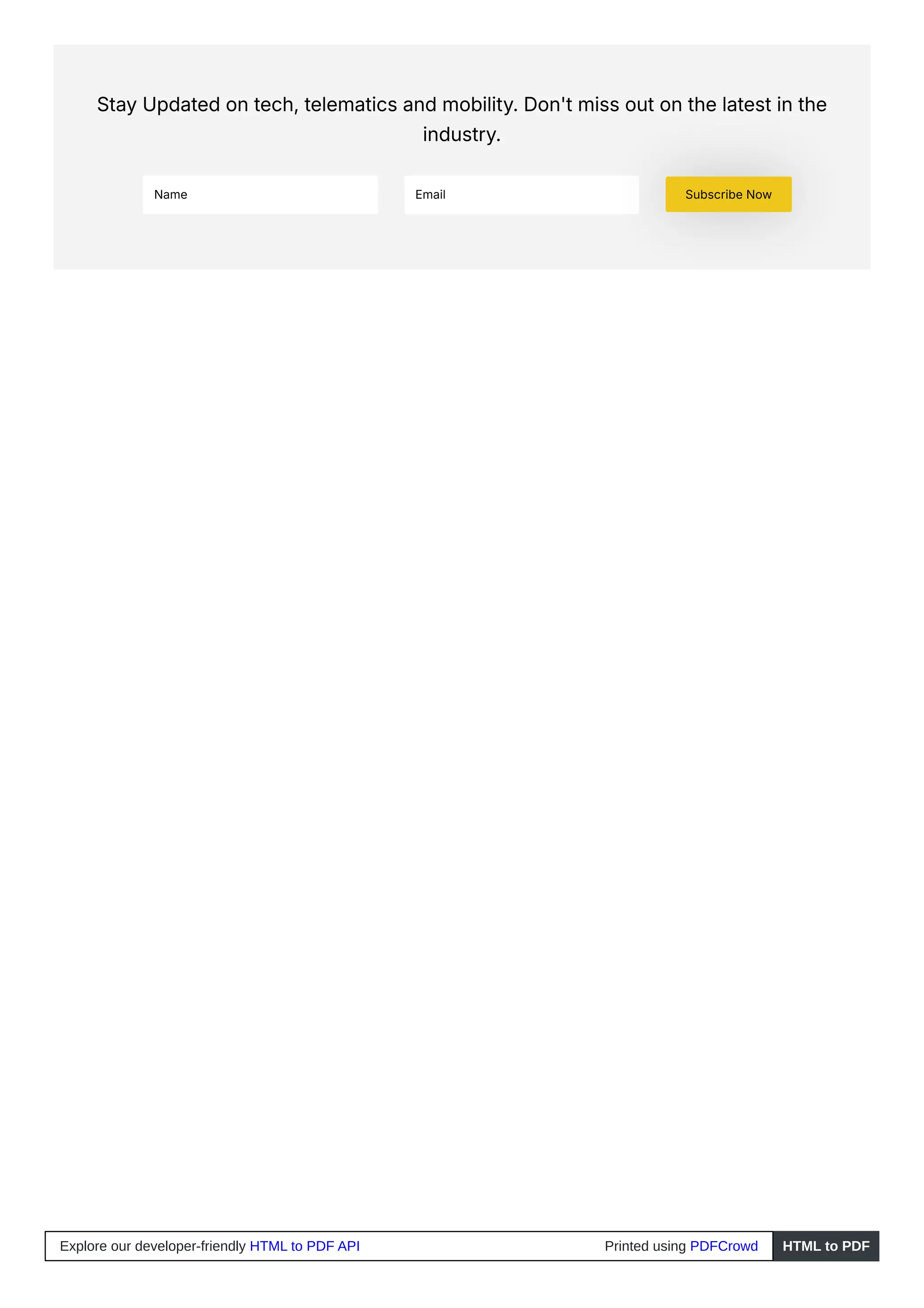Stay Updated on tech, telematics and mobility. Don't miss out on the latest in the
industry.
Name Email Subscribe Now
Explore our developer-friendly HTML to PDF API Printed using PDFCrowd HTML to PDF
 