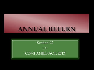 Section 92
OF
COMPANIES ACT, 2013
 