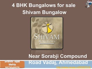 Near Sorabji Compound
Road Vadaj, Ahmedabad
4 BHK Bungalows for sale
Shivam Bungalow
http://www.remax.in/505037010-
 
