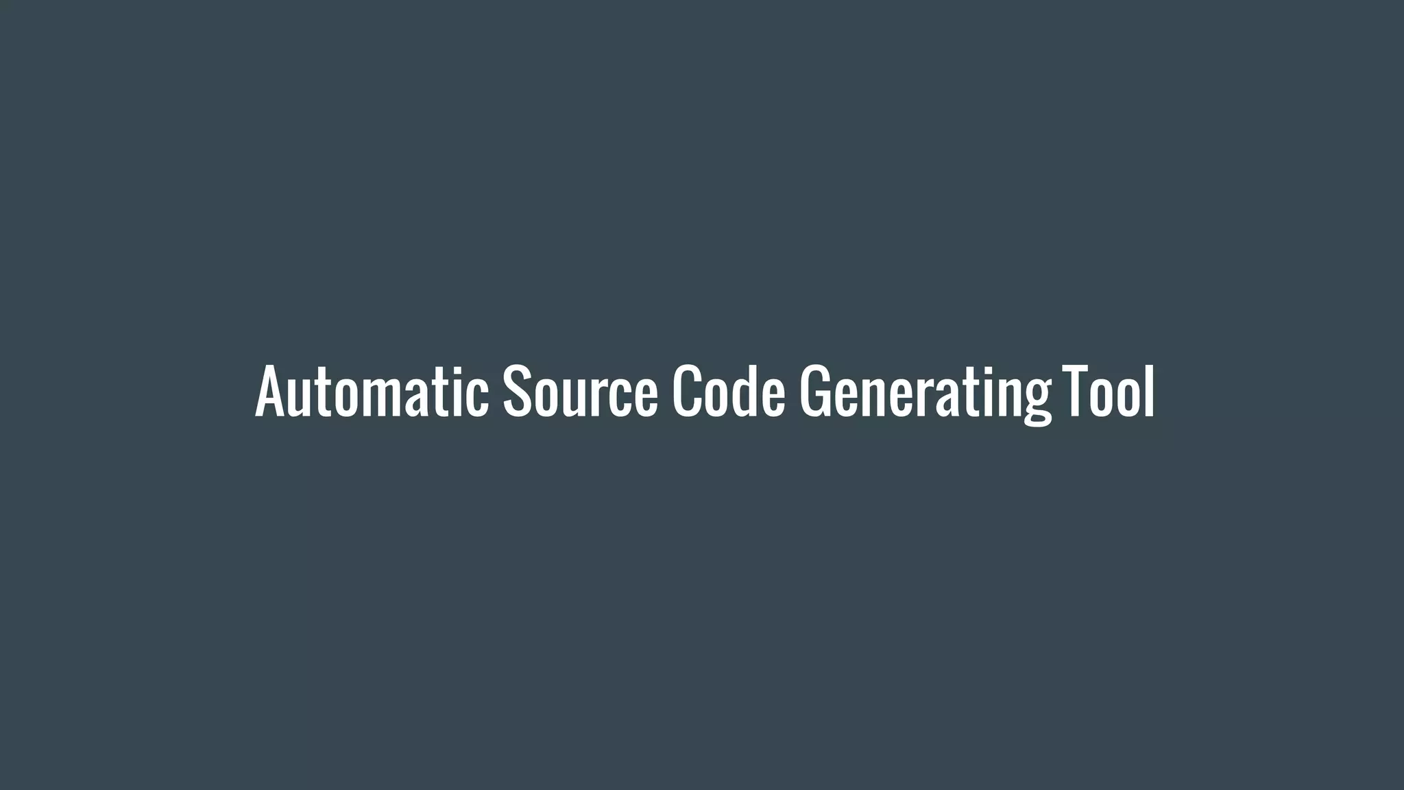 Automatic Source Code Generating Tool
 