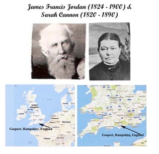James Francis Jordan (1824 - 1900) & 
Sarah Cannon (1820 - 1890) 
 