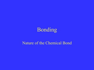Bonding Nature of the Chemical Bond 