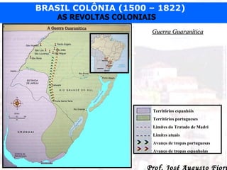 Guerra Guaranítica Territórios espanhóis Territórios portugueses Limites do Tratado de Madri Limites atuais Avanço de tropas portuguesas Avanço de tropas espanholas 