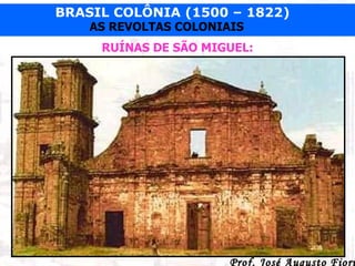 RUÍNAS DE SÃO MIGUEL: 