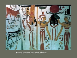 Pintura mural do túmulo de Nefertiti
 