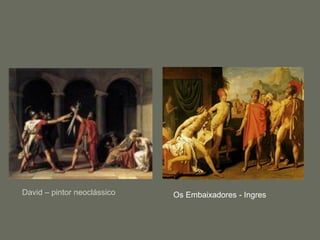David – pintor neoclássico Os Embaixadores - Ingres
 