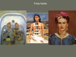 Frida Kahlo
 